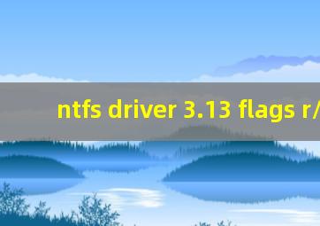 ntfs driver 3.13 flags r/w